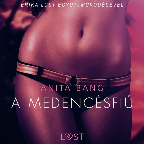 Couverture audiobook de A medencésfiú - Szex és erotika, de Anita Bang