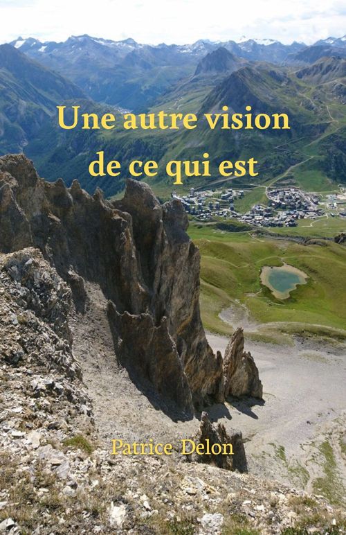 Couverture ebook de Une autre vision de ce qui est, de Patrice Delon