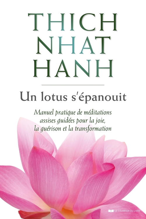 ebook cover of Un lotus s'épanouit - Manuel pratique de méditations assises guidées pour la joie, la guérison et la, by Thich Nhat Hanh