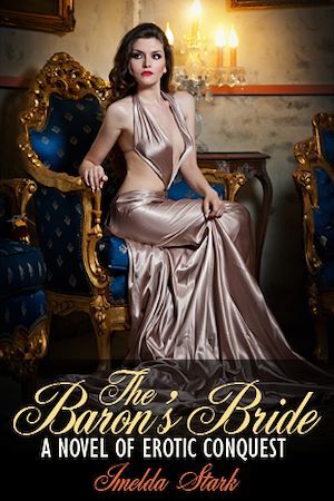 ebook cover of The Baron's Bride: A Novel of Erotic Conquest, by Imelda Stark