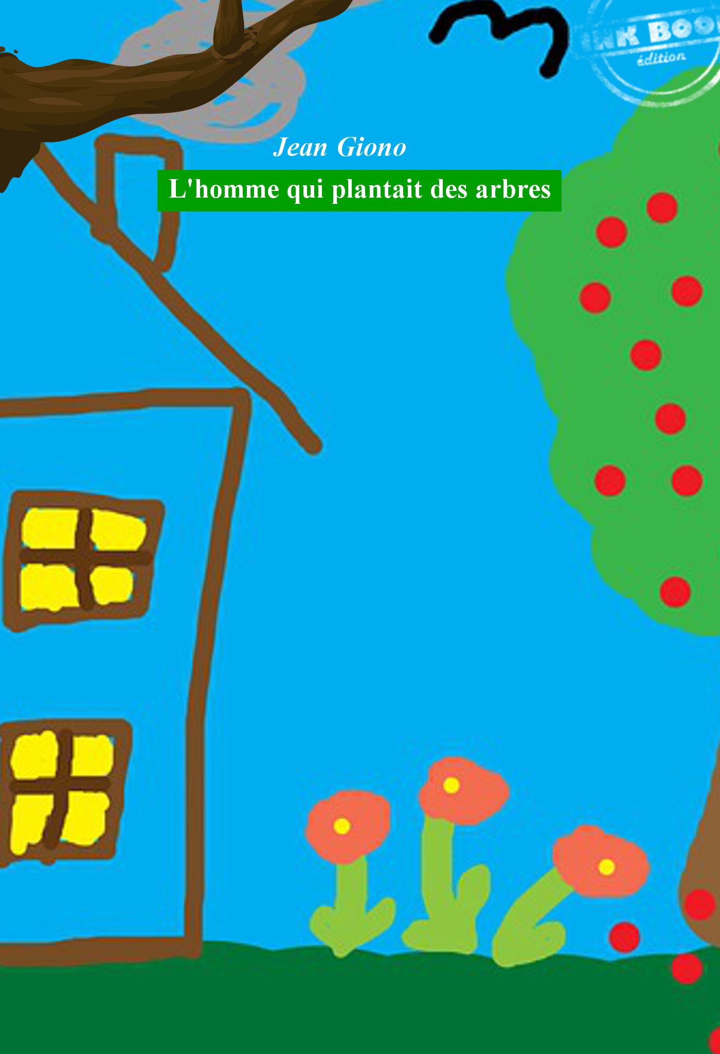 ebook cover of L´homme qui plantait des arbres [édition intégrale revue et mise à jour], by Jean Giono