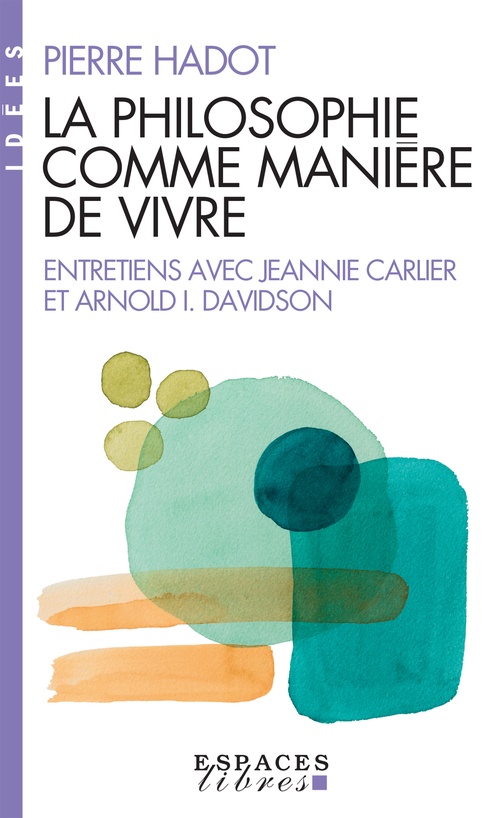 ebook cover of La Philosophie comme manière de vivre, by Pierre Hadot