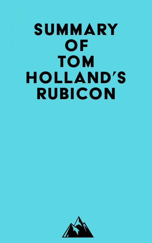 Couverture ebook de Summary of Tom Holland's Rubicon, de Everest Media