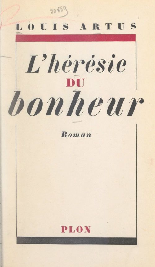 Couverture ebook de L'hérésie du bonheur, de Louis Artus