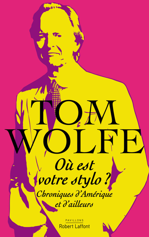 Couverture ebook de Où est votre stylo ? - Chroniques d'Amériques et d'ailleurs, de Tom Wolfe