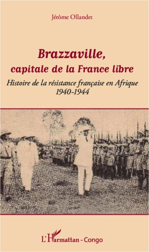 Couverture ebook de Brazzaville, capitale de la France libre, de Jérôme Ollandet