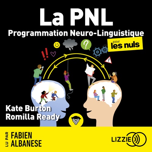 Couverture audiobook de La PNL, Programmation Neuro-Linguistique, pour les nuls, de Kate Burton, Romilla Ready