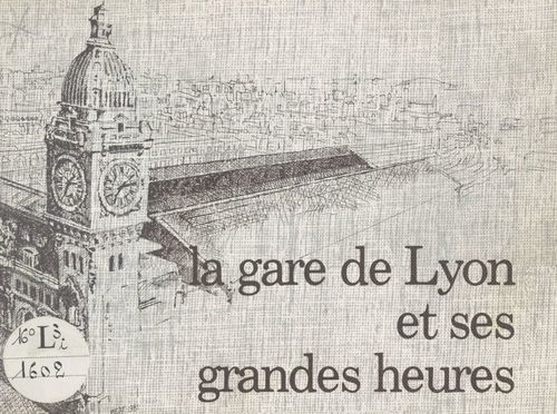 ebook cover of La gare de Lyon et ses grandes heures, by Jean Prasteau