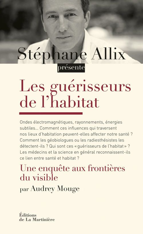 ebook cover of Les Guérisseurs de l'habitat. Une enquête aux frontières du visible, by Stéphane Allix, Audrey Mouge