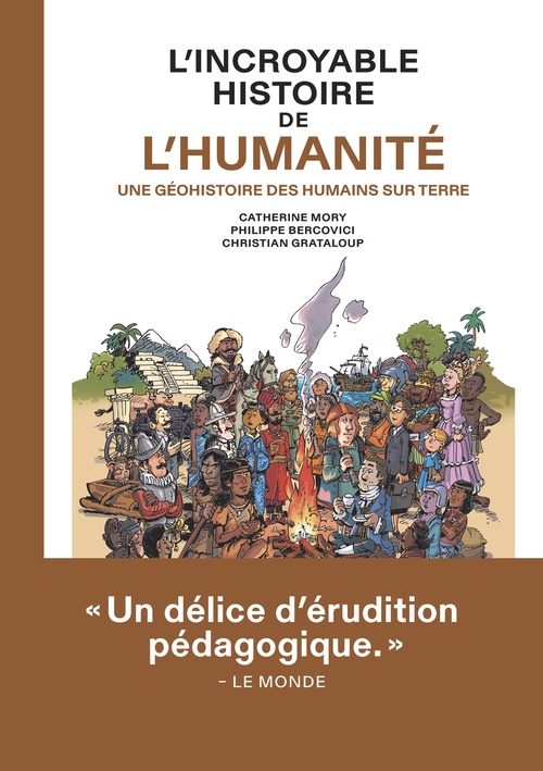 ebook cover of L'Incroyable histoire de l'humanité - Une géohistoire des humains sur Terre, by Catherine Mory, Christian Grataloup