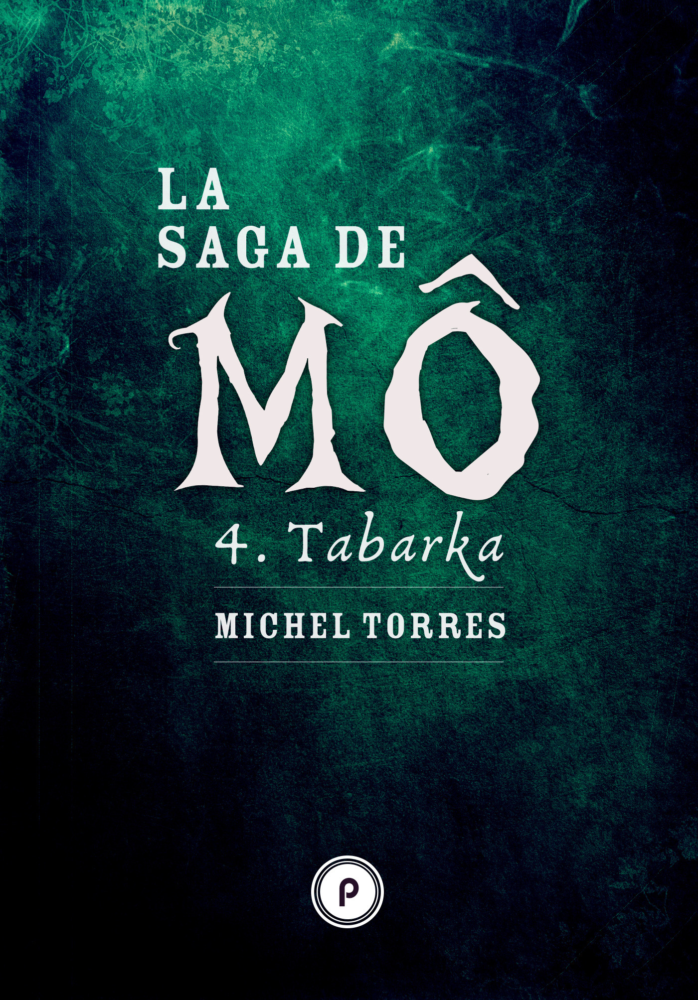ebook cover of La Saga de Mô - Tome 4 : Tabarka, by Michel Torres