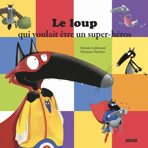 audiobook cover of Le Loup qui voulait être un super-héros, by Orianne Lallemand
