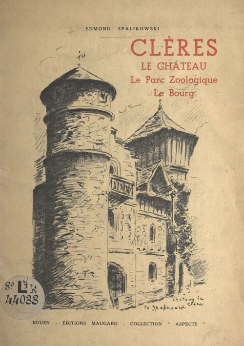 Couverture ebook de Clères : le château, le parc zoologique, le bourg, de Edmond Spalikowski