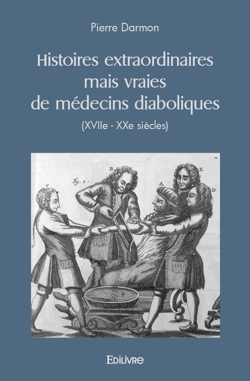 ebook cover of Histoires extraordinaires mais vraies de médecins diaboliques (XVIIe - XXe siècles), by Pierre Darmon