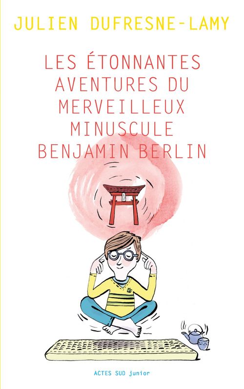 Couverture ebook de Les étonnantes aventures du merveilleux minuscule Benjamin Berlin, de Julien Dufresne-Lamy