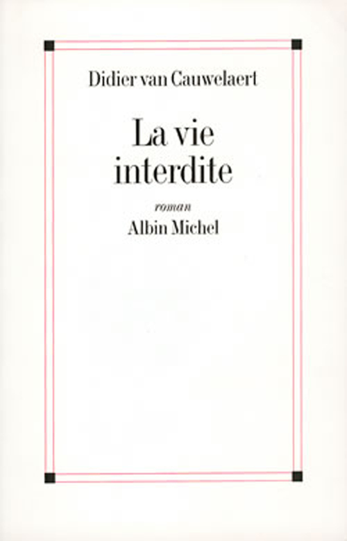 Couverture ebook de La Vie interdite, de Didier Van Cauwelaert