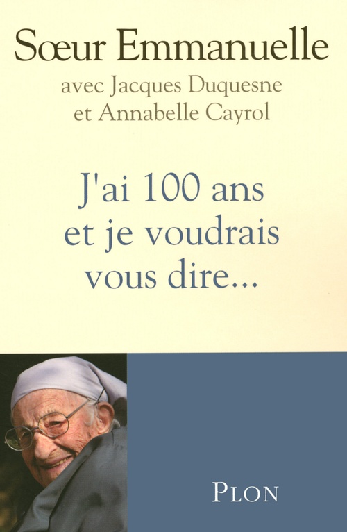 ebook cover of J'ai 100 ans et je voudrais vous dire..., by Emmanuelle