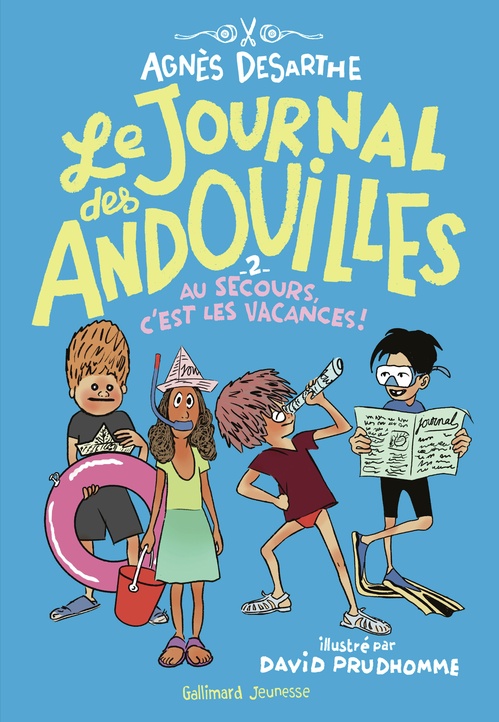 Couverture ebook de Le journal des andouilles (Tome 2) - Au secours, c'est les vacances !, de Agnès Desarthe, David Prudhomme