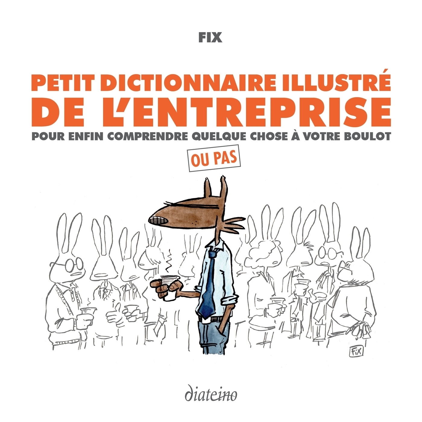 Couverture ebook de Petit dictionnaire illustré de l'entreprise - Pour enfin comprendre quelque chose à votre boulot, de Fix