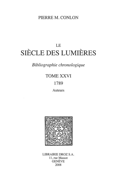 ebook cover of Le Siècle des Lumières : bibliographie chronologique. T. XXVI, 1789, auteurs, by Pierre M. Conlon