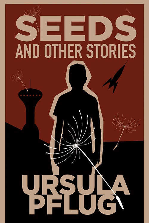 ebook cover of Seeds and Other Stories, by Ursula Pflug