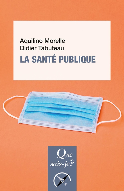 Couverture ebook de La Santé publique, de Aquilino Morelle, Didier Tabuteau