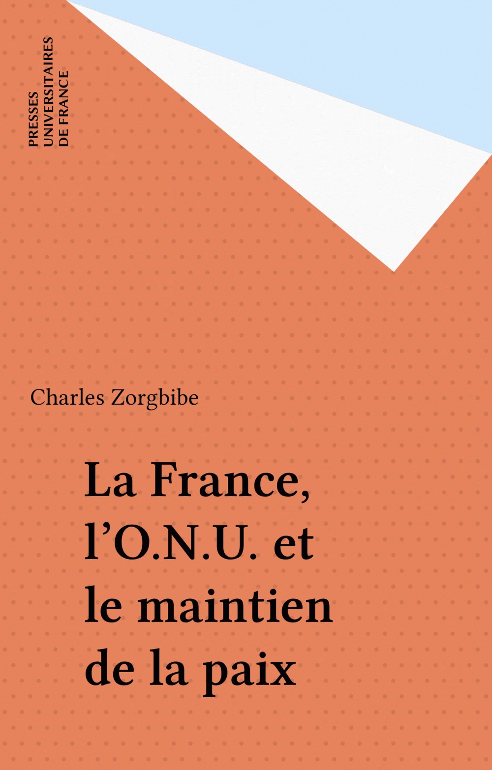 Couverture ebook de La France, l'O.N.U. et le maintien de la paix, de Charles Zorgbibe