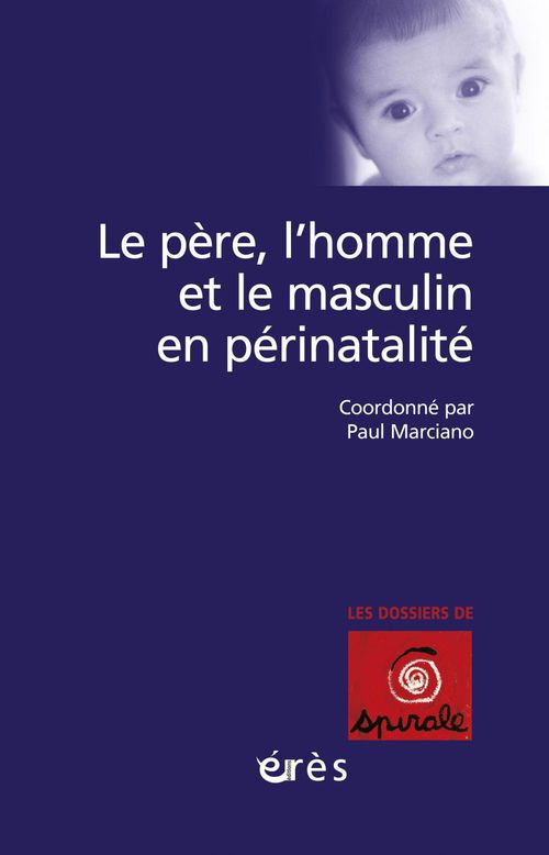 Couverture ebook de Le père, l'homme et le masculin en périnatalité, de Paul Marciano