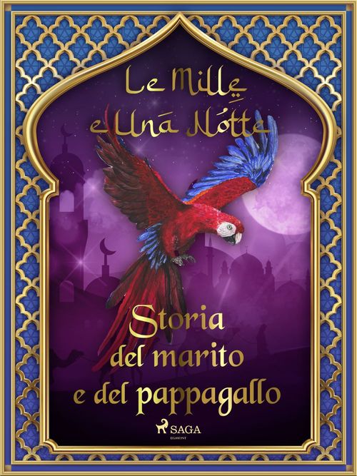 ebook cover of Storia del marito e del pappagallo (Le Mille e Una Notte 9), by -  Le Mille E Una Notte