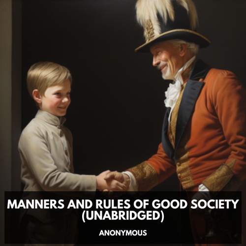 Couverture audiobook de Manners and Rules of Good Society (Unabridged), de Anonymous  Anonymous