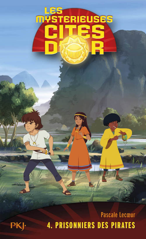 Couverture ebook de Les mystérieuses cités d'or - tome 4 Prisonniers des pirates, de Pascale Lecoeur