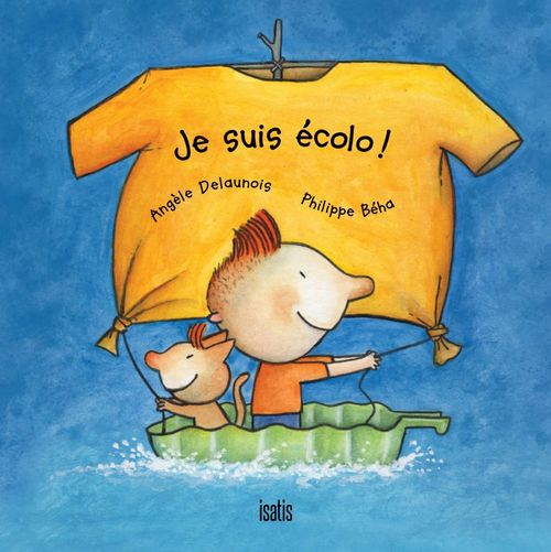 Couverture ebook de Je suis écolo, de Philippe Béha, Angèle Delaunois