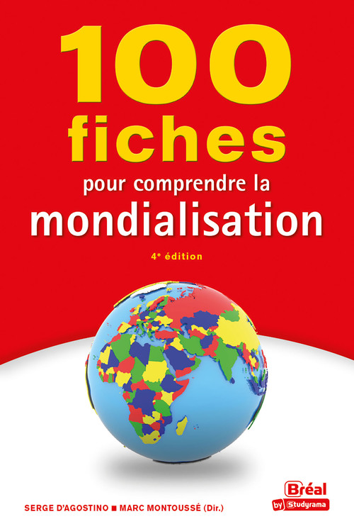 ebook cover of 100 fiches pour comprendre la mondialisation  , by Serge d' Agostino, Alain Chaffel, Jean-marc Huart, Marc Montoussé