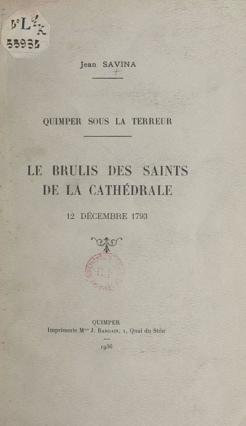 Couverture ebook de Quimper sous la Terreur : le brûlis des Saints de la cathédrale, 12 décembre 1793, de Jean Savina