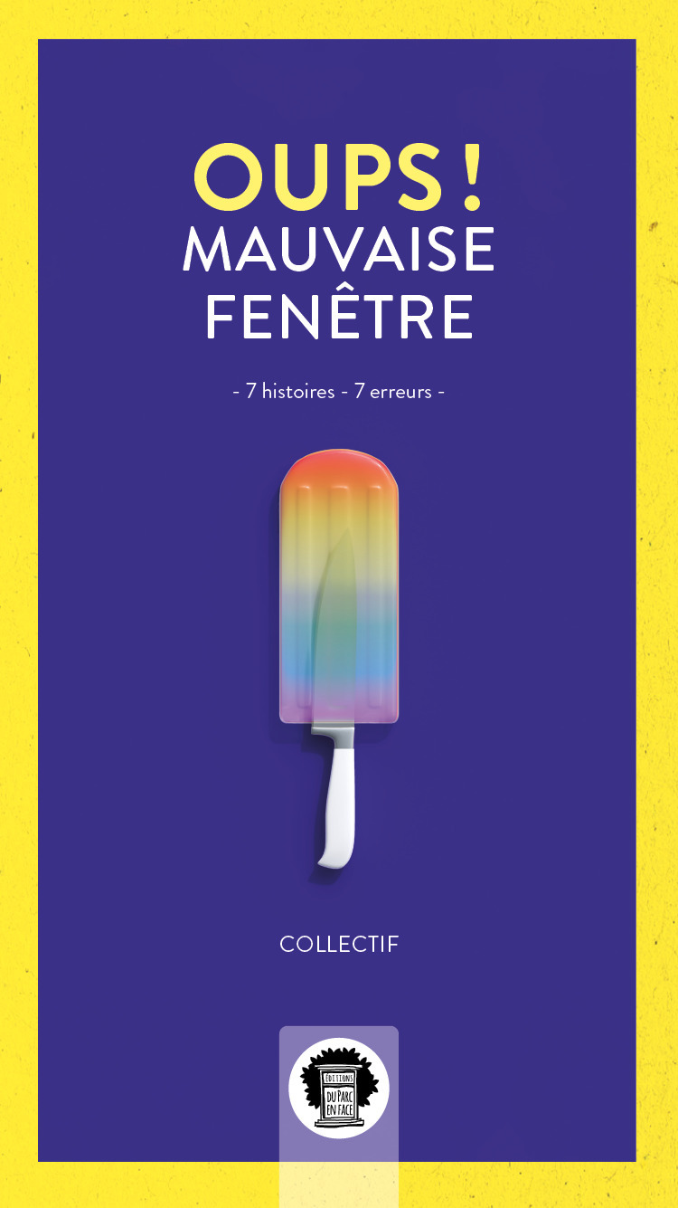 ebook cover of Oups, mauvaise fenêtre, by Antoine Charbonneau-Demers, Chloë, Hugo Meunier, Josee De Angelis, Simon Lafrance, Patrick Isabelle, Patrick Senécal