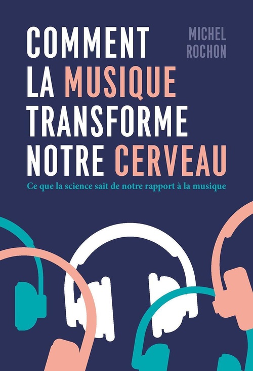 Couverture ebook de Comment la musique transforme notre cerveau, de Michel Rochon
