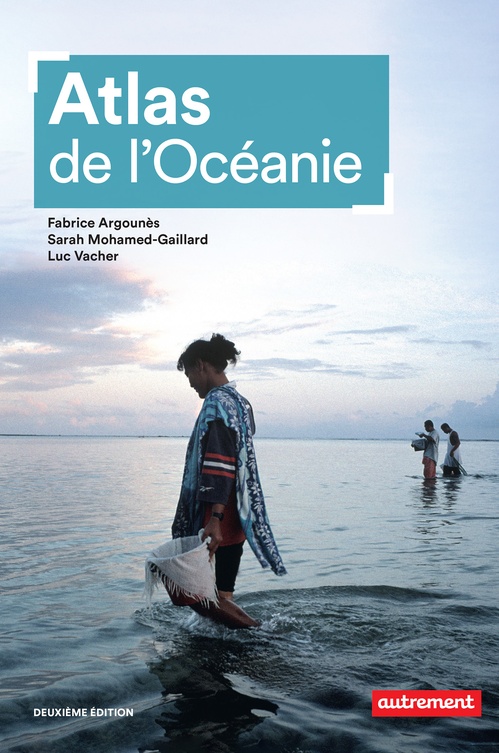 Couverture ebook de Atlas de l'Océanie, de Fabrice Argounès, Sarah Mohamed-Gaillard, Luc Vacher