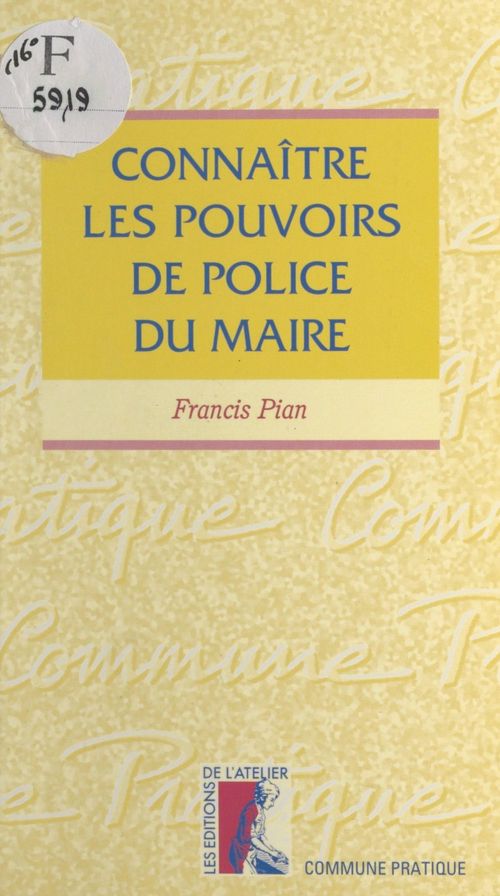 Couverture ebook de Connaître les pouvoirs de police du maire, de Pian F