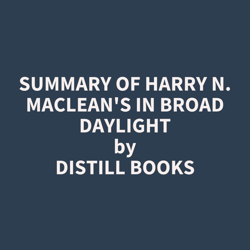 audiobook cover of Summary of Harry N. MacLean's In Broad Daylight, by Distill Books