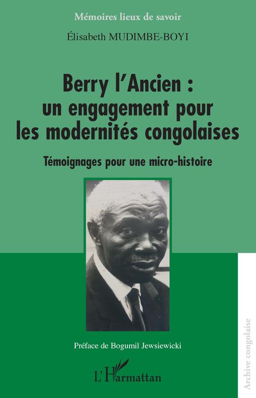 Couverture ebook de Berry l'Ancien : un engagement pour les modernités congolaises, de Elisabeth Mudimbe-Boyi