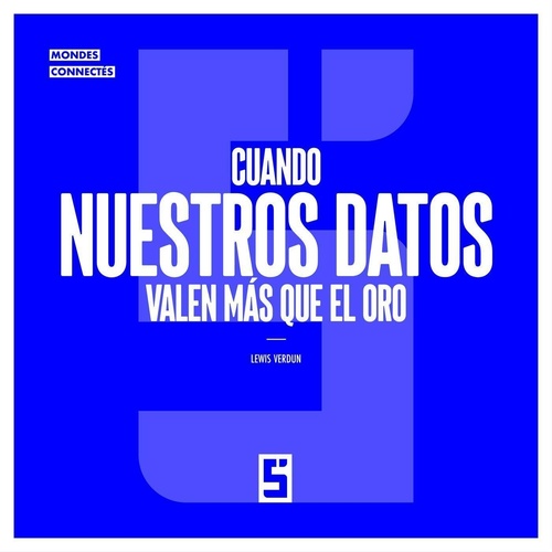 Couverture ebook de Cuando nuestros datos valen más que el oro, de Léwis Verdun