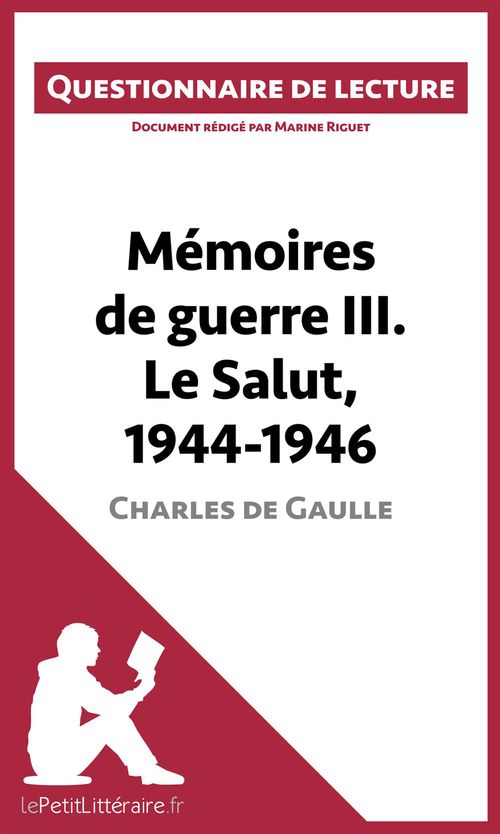 Couverture ebook de Mémoires de guerre III. Le Salut, 1944-1946 de Charles de Gaulle, de Marine Riguet