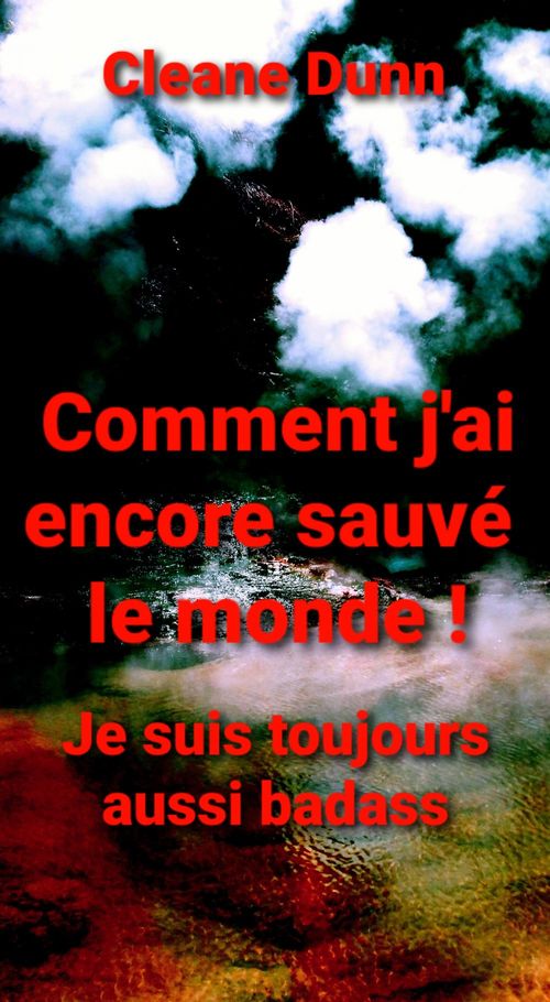 ebook cover of Comment j'ai encore sauvé le monde !, by Cleane Dunn