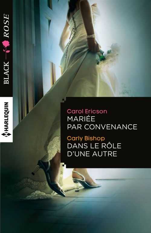 Couverture ebook de Mariée par convenance - Dans le rôle d'une autre, de Carly Bishop, Carol Ericson
