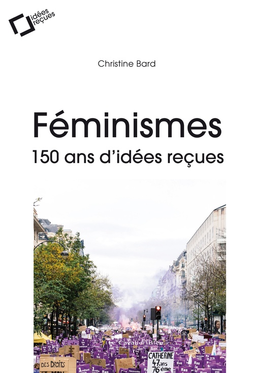 ebook cover of Feminismes : 150 ans d'idees recues, by Christine Bard