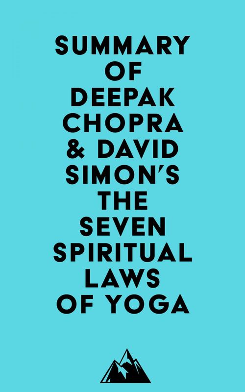 Couverture ebook de Summary of Deepak Chopra & David Simon's The Seven Spiritual Laws of Yoga, de Everest Media