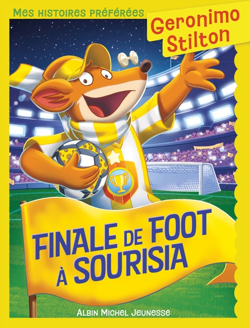 Couverture ebook de Mes histoires préférées - Finale de foot à Sourisia, de Geronimo Stilton