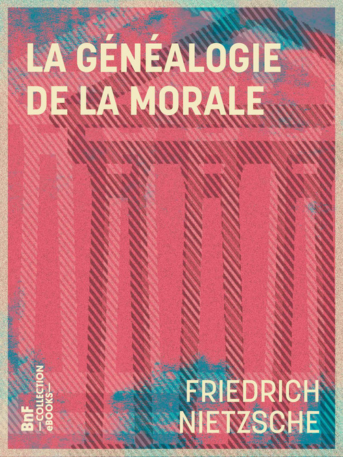 Couverture ebook de La Généalogie de la Morale, de Friedrich Nietzsche, Henri Albert