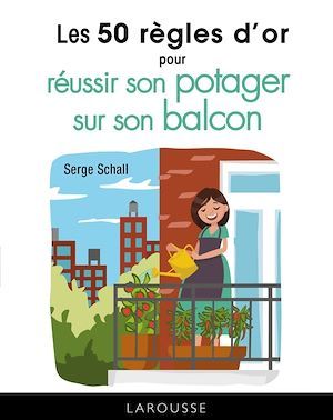 ebook cover of Les 50 règles d'or pour réussir son potager sur le balcon, by Serge Schall