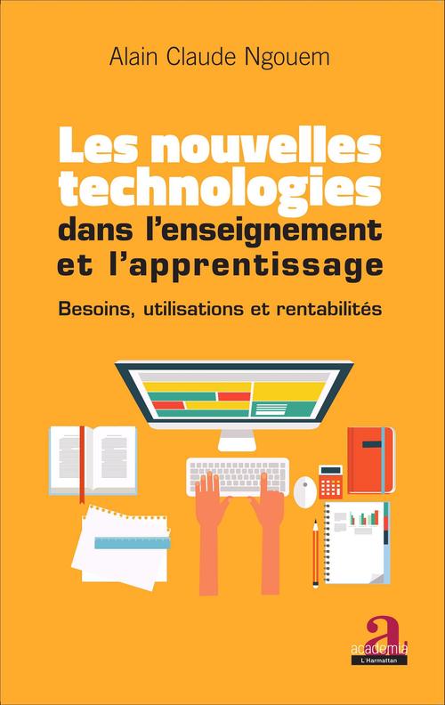 ebook cover of Les nouvelles technologies dans l'enseignement et l'apprentissage, by Alain claude Ngouem